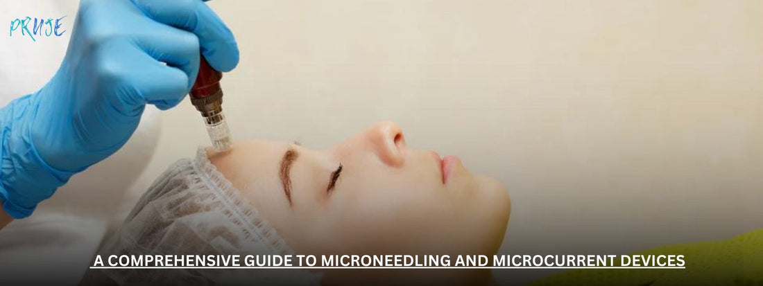 The Benefits and Risks of Using Facial Tools: A Comprehensive Guide to Microneedling and Microcurrent Devices - PRUJE