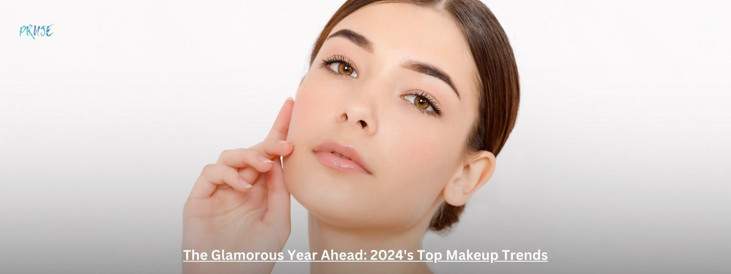 The Glamorous Year Ahead: Must-Try Makeup Trends for 2024 - PRUJE